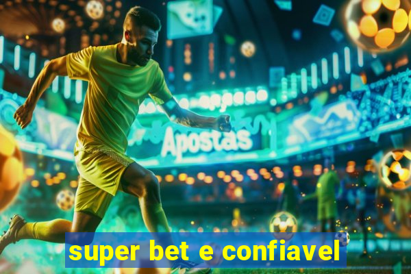 super bet e confiavel